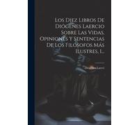 Diògenes Laerci Los Diez Libros De Diógenes Laercio Sobre Las Vidas, (Tascabile)