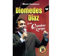 Diomedes Díaz y su camino largo