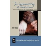 Dion A Forster The (Im)possibility of Forgiveness (Tascabile)