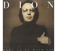 Dion - Born To Be With You