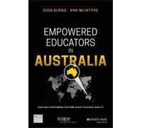 Dion Burns Ann McIntyre Empowered Educators in Australia (Tascabile)