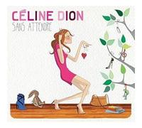 Dion, Celine - Sans Attendre