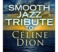 smooth jazz tribute to celine dion / various