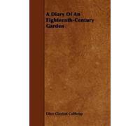 Dion Clayton Calthrop A Diary Of An Eighteenth-Century Garden (Tascabile)