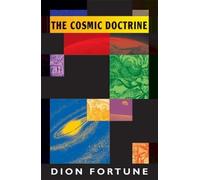 Dion Fortune Dion Fortune The Cosmic Doctrine (Tascabile)