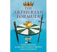 Dion Fortune Gareth Knight Wendy Berg The Arthurian Formula (Tascabile)