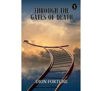 Dion Fortune Through the Gates of Death (EditionFirst) (Tascabile)