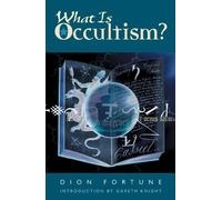Dion Fortune What is Occultism? (Tascabile)