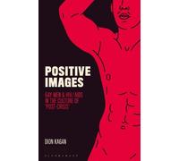 Dion Kagan Positive Images (Tascabile) Library of Gender and Popular Culture