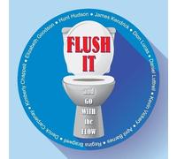 Dion Lucas Et Al Flush It and Go with the Flow (Tascabile)