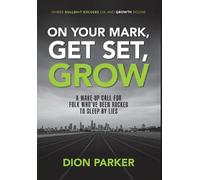 Dion Parker On Your Mark, Get Set, Grow (Copertina rigida)