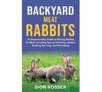 Dion Rosser Backyard Meat Rabbits (Copertina rigida)