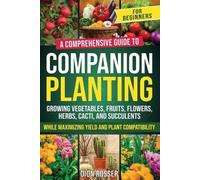 Dion Rosser Companion Planting for Beginners (Tascabile) Self-Sustaining