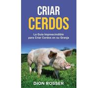 Dion Rosser Criar cerdos (Copertina rigida)
