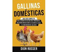Dion Rosser Gallinas domésticas (Copertina rigida)