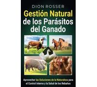 Dion Rosser Gestión natural de los parásitos del ganado (Copertina rigida)