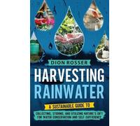 Dion Rosser Harvesting Rainwater (Copertina rigida)