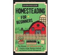 Dion Rosser Homesteading for Beginners (Copertina rigida)