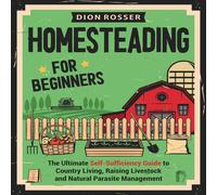 Dion Rosser Homesteading for Beginners (Tascabile) Self-Sustaining