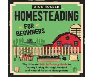 Dion Rosser Homesteading for Beginners (Tascabile) Self-Sustaining
