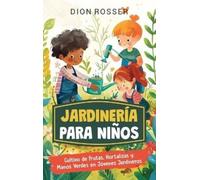 Dion Rosser Jardinería para niños (Copertina rigida)