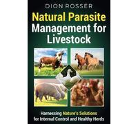 Dion Rosser Natural Parasite Management for Livestock (Tascabile)