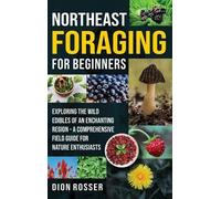 Dion Rosser Northeast Foraging for Beginners (Copertina rigida)