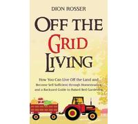 Dion Rosser Off the Grid Living (Copertina rigida)