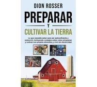 Dion Rosser Preparar y cultivar la tierra (Copertina rigida)