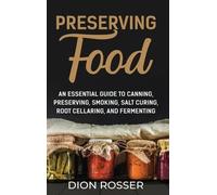 Dion Rosser Preserving Food (Copertina rigida)
