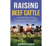 Dion Rosser Raising Beef Cattle (Tascabile) Raising Livestock