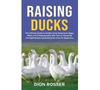 Dion Rosser Raising Ducks (Copertina rigida)