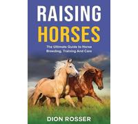 Dion Rosser Raising Horses (Tascabile) Raising Livestock