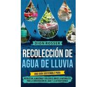 Dion Rosser Recolección de agua de lluvia (Copertina rigida)