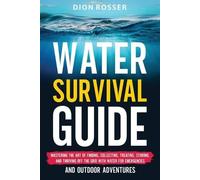 Dion Rosser Water Survival Guide (Tascabile) Living by Nature