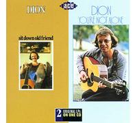 Dion – Sit Down Old Friend/Youre Not Alone