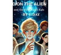 Dion The Alien and the Four Earth Kids