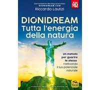 Dionidream. Tutta l'energia della natura. Con Contenuto digitale per download