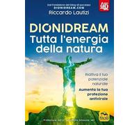 Libri Riccardo Lautizi - Dionidream. Tutta L'energia Della Natura. Nuova Ediz.