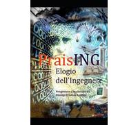 Dionigi Cristian Lentini PraisING - Elogio dell'Ingegnere (Tascabile) Saggi