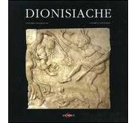 Dionisiache. Le danze dal Parnaso a Nijinsky. Ediz. illustrata