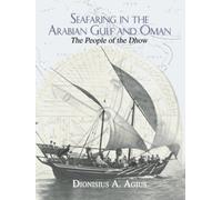 Dionisius A. Agius Seafaring in the Arabian Gulf and Oman (Tascabile)