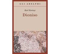 Dioniso. Archetipo della vita indistruttibile – Adelphi Distillery