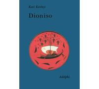 Kerényi Károly – Dioniso. Archetipo della vita indistruttibile – Adelphi Distillery