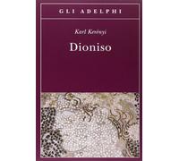 Dioniso. Archetipo della vita indistruttibile
