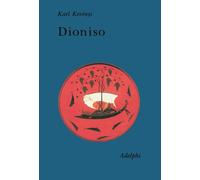 Dioniso. Archetipo della vita indistruttibile - Kerényi Károly