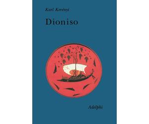 Dioniso. Archetipo della vita indistruttibile - Kerényi Károly
