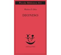 Libri Otto Walter Friedrich - Dioniso. Mito E Culto