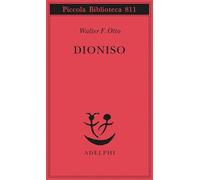 Libri Otto Walter Friedrich - Dioniso. Mito E Culto