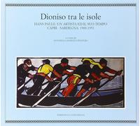 Dioniso tra le isole. Hans Paule: un artista ed il suo tempo. Capri-Sardegna: 19